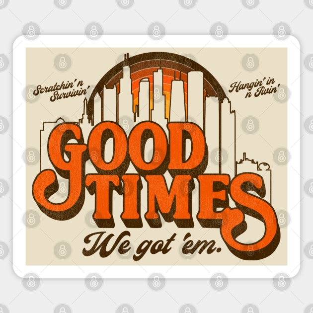 Good Times 'We Got 'Em!' Magnet by darklordpug